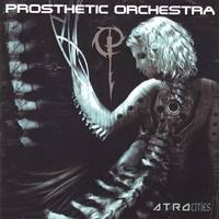 Prosthetic Orchestra : Atrocities